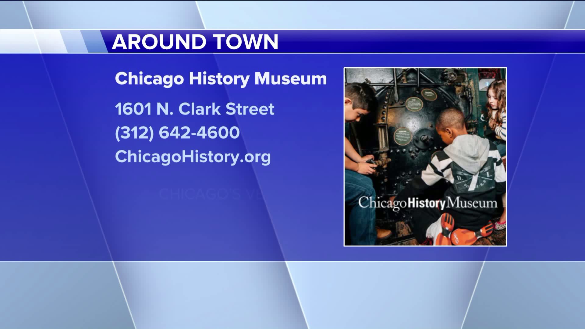 Around Town Check out the Chicago History Museum