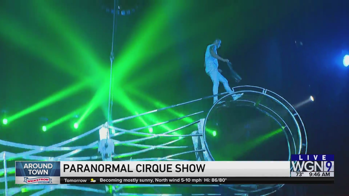 Around Town checks out the Paranormal Cirque Show